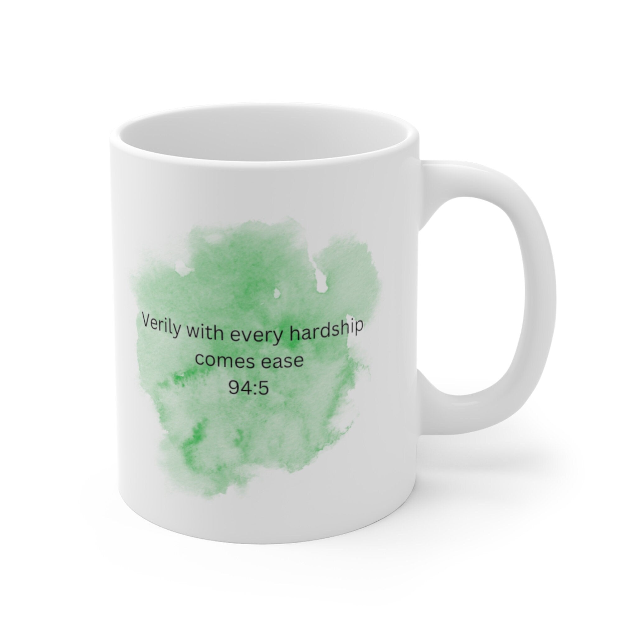 Inspirational Quote Mug- "Verily With Every Hardship Comes Ease" - Motivational Coffee Cup - Spiritual Gift Idea
