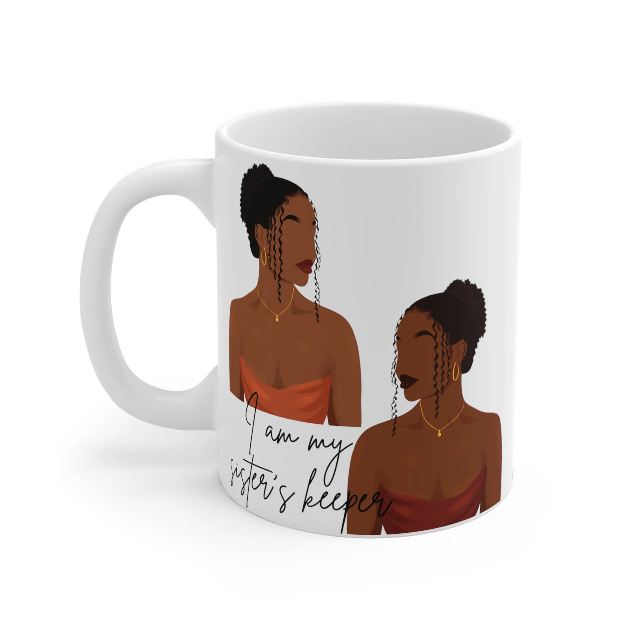 Sisters Keeper Coffee Mug - Supportive Sisterhood Quote Cup - Empowering Gift for Her - Sister Bond Kitchen Accessory